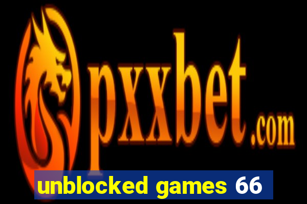 unblocked games 66